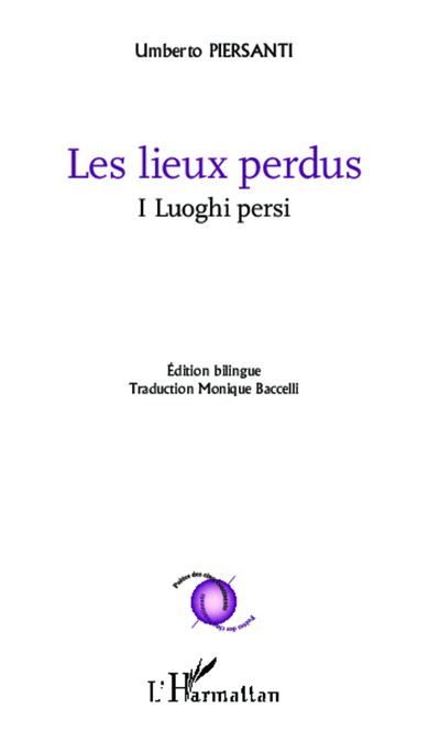 Les lieux perdus I Luoghi persi - Edition bilingue italien - Traduction Monique Baccelli