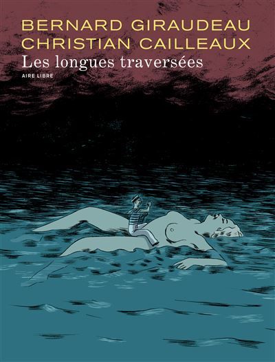Les longues traversées - Christian Cailleaux
