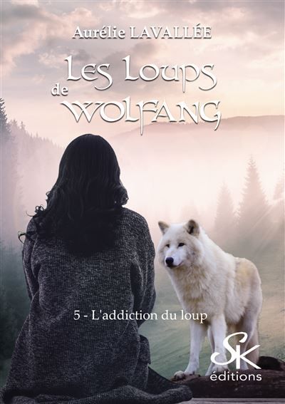 Les loups de Wolfang 5 L'addiction du loup