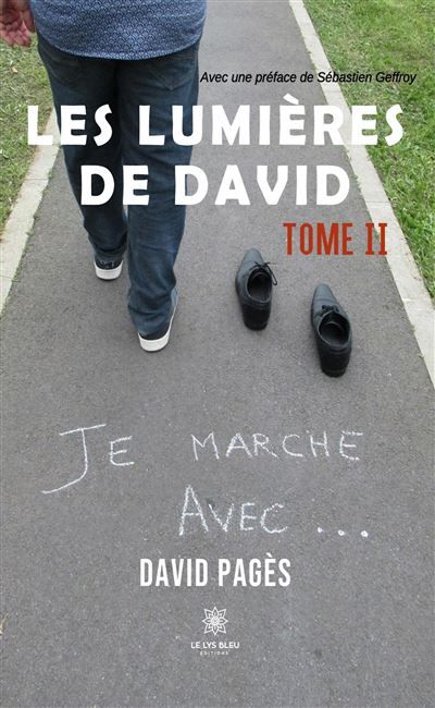 Les lumières de David Tome II: Je marche avec...