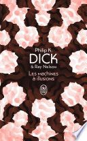Couverture de Les machines à illusions par Philip K. Dick