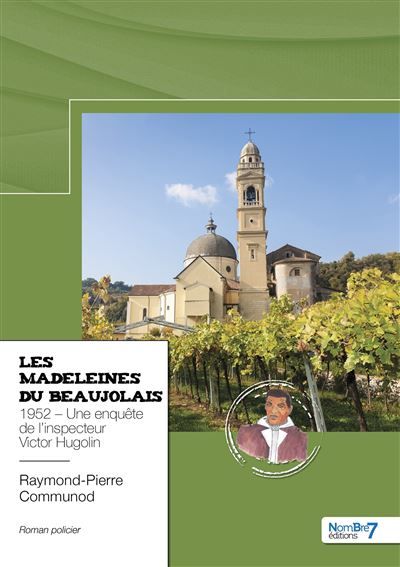 Les Madeleines du Beaujolais 1952 - Une enquête de l'inspecteur Victor Hugolin
