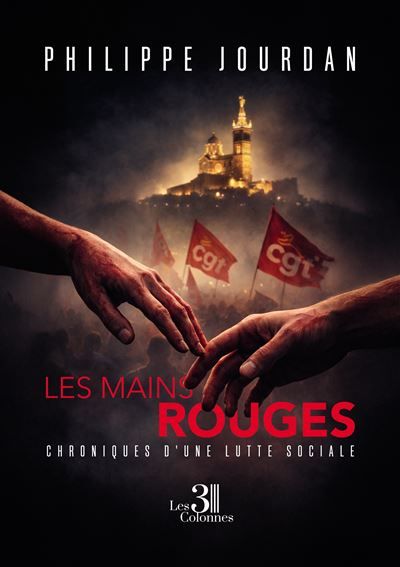 Les mains rouges Chroniques d'une lutte sociale