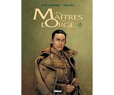 Les Maîtres de l'Orge - Tome 03 NE Adrien, 1917