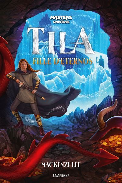 Couverture de Les Maîtres de l'univers : Tila, fille d'Eternos par Mackenzi Lee