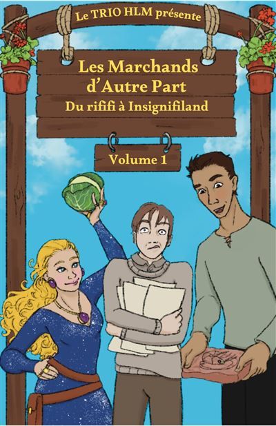 Les Marchands d'autre part Volume 1 - Du rififi à Insignifiland