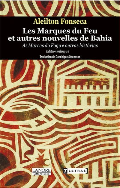 Les Marques du Feu et autres nouvelles de Bahia - As Marcas do Fogo e outras historias - Edition bilingue Édition bilingue