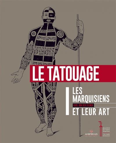 Les marquisiens et leur art volume 1 le tatouage Le tatouage