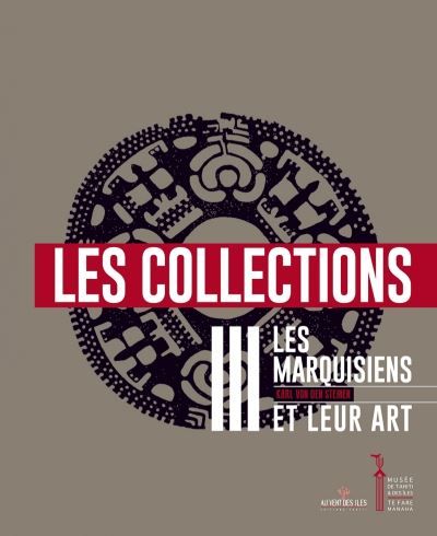 Les marquisiens et leur art volume 3 les collections Les collections