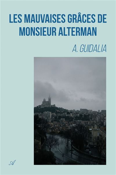 Couverture de Les mauvaises grâces de Monsieur Alterman par A. Guidalia