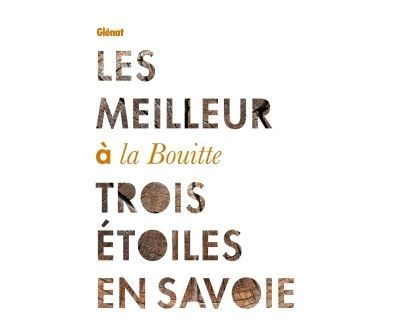 Les Meilleur à la Bouitte Trois étoiles en Savoie