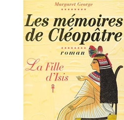 Les Mémoires de Cléopâtre La fille d'Isis