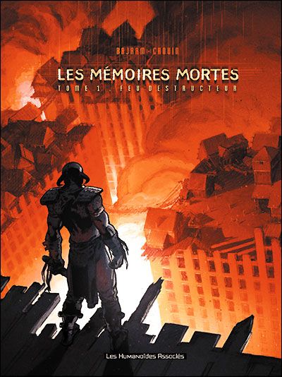 Les mémoires mortes T01 Feu destructeur
