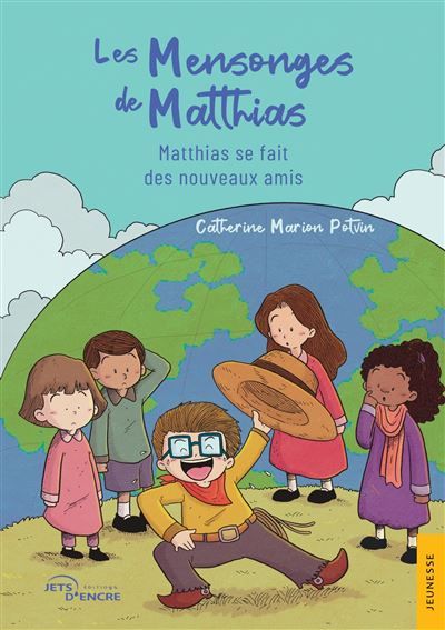Les Mensonges de Matthias (II) Matthias se fait des nouveaux amis