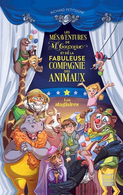 Les Mésaventures de M. Gonzague et de la fabuleuse compagnie des animaux - Tome 1 Les Stagiaires