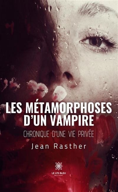 Les métamorphoses d'un vampire Chronique d'une vie privée