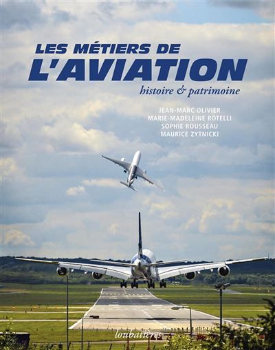 Les métiers de l'aviation, histoire et patrimoine Histoire et patrimoine