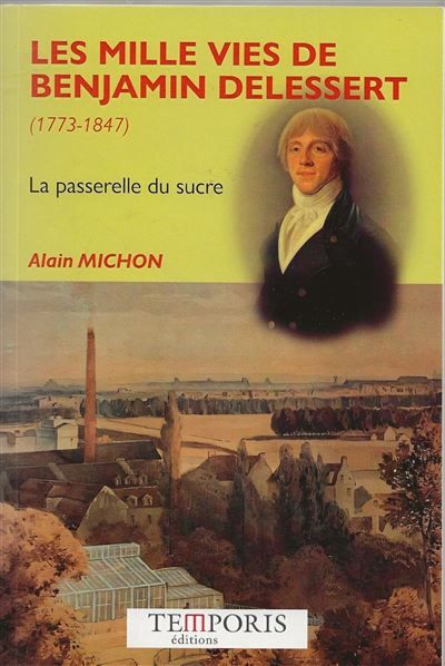 Les mille vies de Benjamin Delessert La passerelle du sucre
