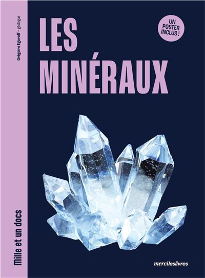 Les minéraux - Mille et un docs Inclus : un poster recto verso !