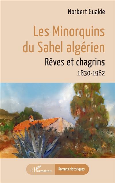 Les Minorquins du Sahel algérien Rêves et chagrins  1830-1962