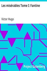 Les misérables Tome I: Fantine