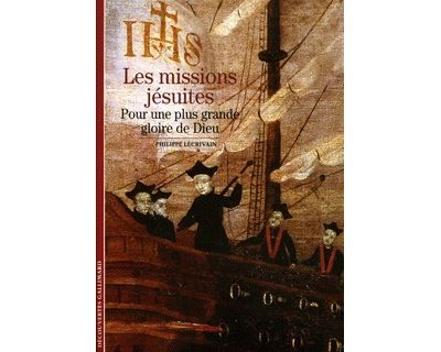 Les Missions jésuites Pour une plus grande gloire de Dieu
