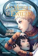 Les Mondes d'Ewilan - Tome 2 : L'oeil d'Otolep