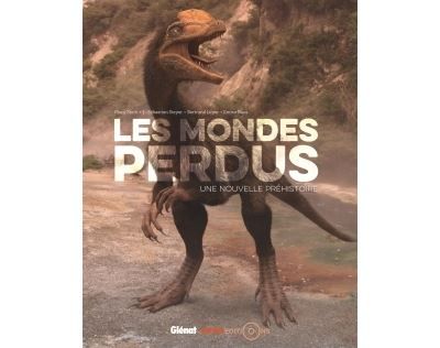 Les Mondes perdus Une nouvelle préhistoire