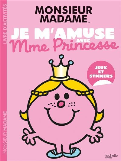Les Monsieur Madame - Je m'amuse avec Mme Princesse Activités et autocollants