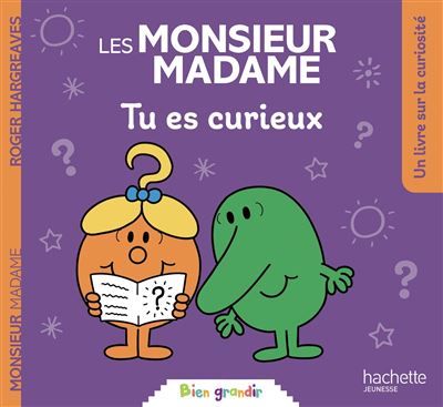 Les Monsieur Madame - Tu es curieux Collection Bien Grandir