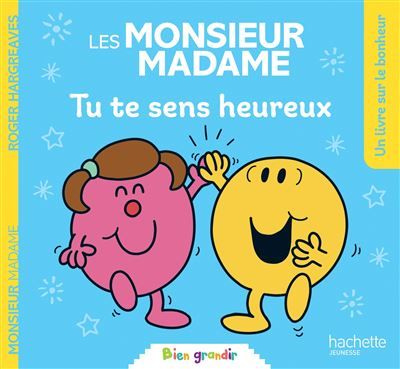 Les Monsieur Madame - Tu te sens heureux Collection Bien grandir