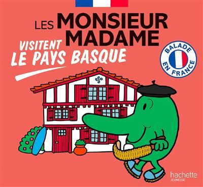 Les Monsieur Madame visitent le Pays basque Collection Balade en France