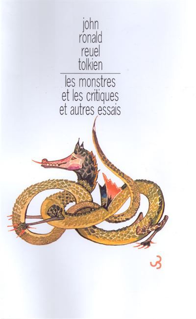 Les monstres et les critiques et autres essais - J.R.R. (John Ronald Reuel) Tolkien