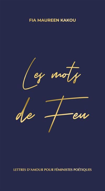 Les Mots de Feu Lettres d’amour pour féministes poétiques