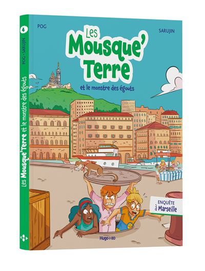 Les Mousque'Terre et le monstre des égouts Enquête à Marseille