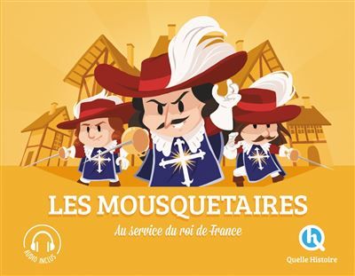 Les mousquetaires Au service du roi de France