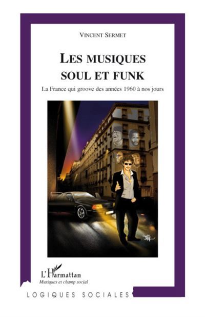 Les musiques Soul et Funk La France qui groove des années 1960 à nos jours
