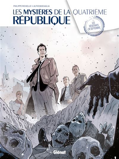 Les Mystères de la 4e République - Tome 01 Les résistants de septembre