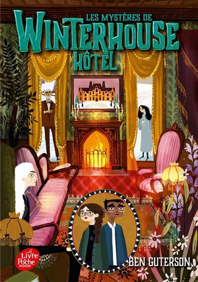 Les mystères de Winterhouse Hôtel - Tome 3 - Anne-Sylvie Homassel