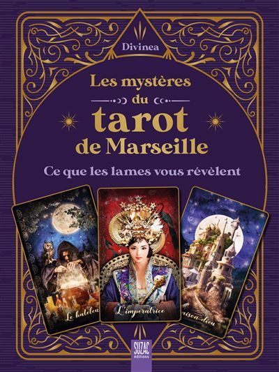 Les mystères du tarot de Marseille Ce que les lames vous révèlent