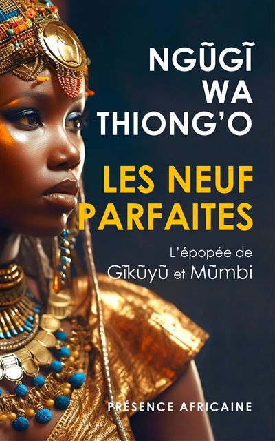 Les Neuf Parfaites L'épopée de Gĩkũyũ et Mũmbi