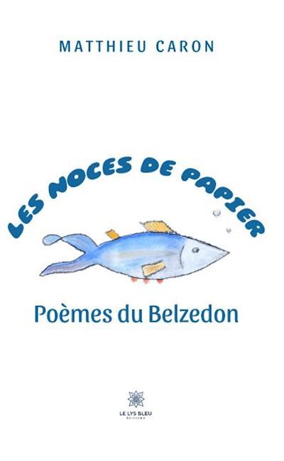 Les noces de papier Poèmes du Belzedon