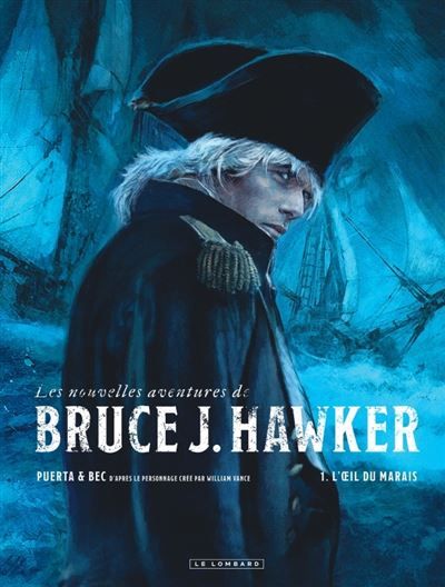 Couverture de Les Nouvelles Aventures de Bruce J. Hawker - Tome 1 - L'oeil du marais - Carlos Puerta par Christophe Bec
