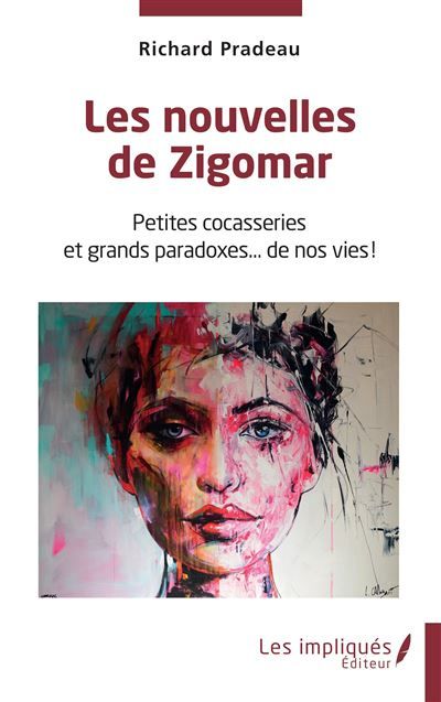 Les nouvelles de Zigomar Petites cocasseries et grands paradoxes… de nos vies !