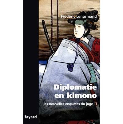 Les nouvelles enquêtes du Juge Ti. Diplomatie en Kimono
