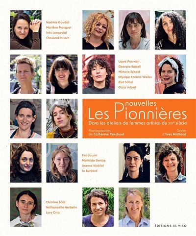 Les Nouvelles Pionnières Dans les ateliers de femmes artistes du xxie siecle