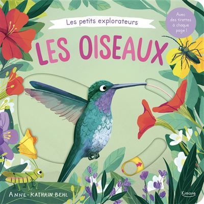 Les oiseaux - Avec des tirettes à chaque page ! - Anne-Kathrin Behl