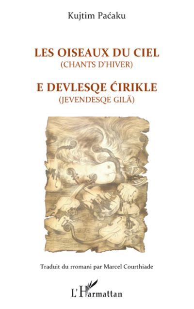 Les oiseaux du ciel (chants d'hiver) E devlesqe cirikle (jevendesqe gila)