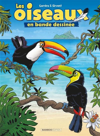 Les Oiseaux en BD - tome 03 - Alain Sirvent