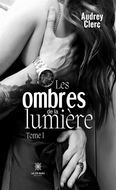 Les ombres de la lumière Tome I